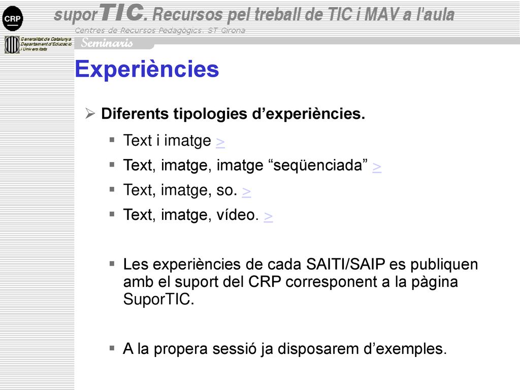 Experiències Diferents tipologies d’experiències. Text i imatge >