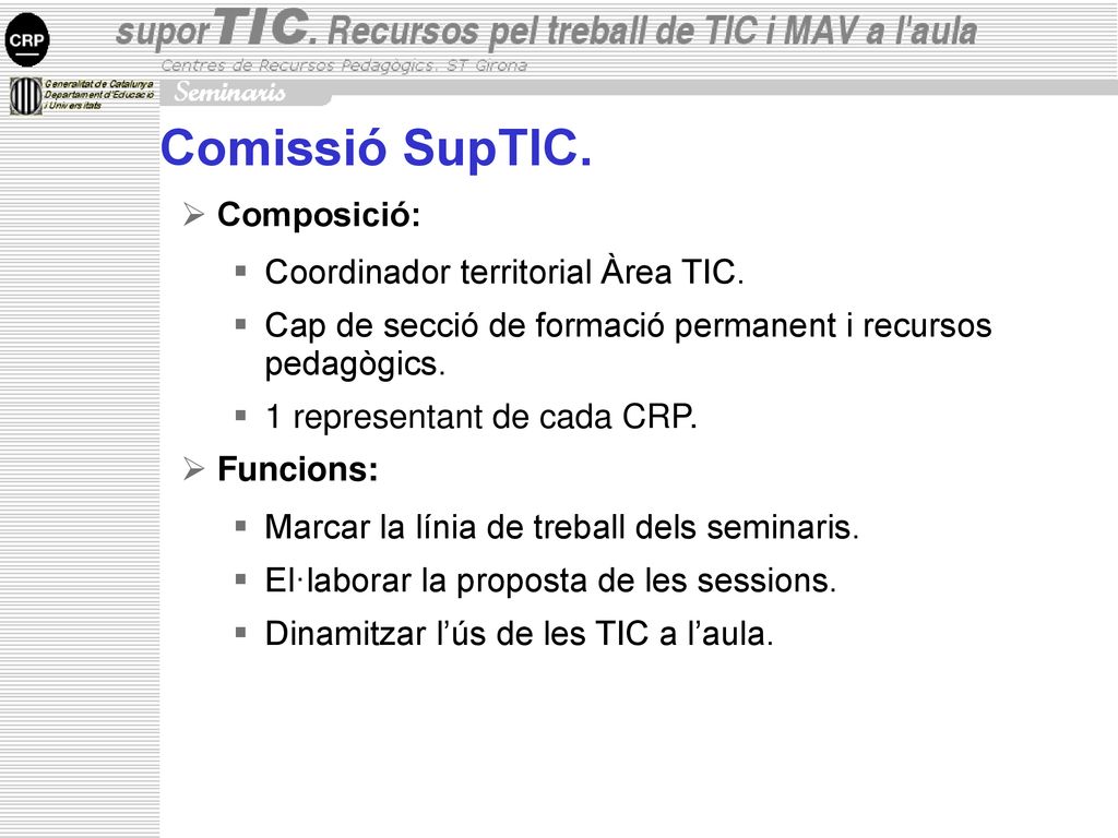 Comissió SupTIC. Composició: Coordinador territorial Àrea TIC.