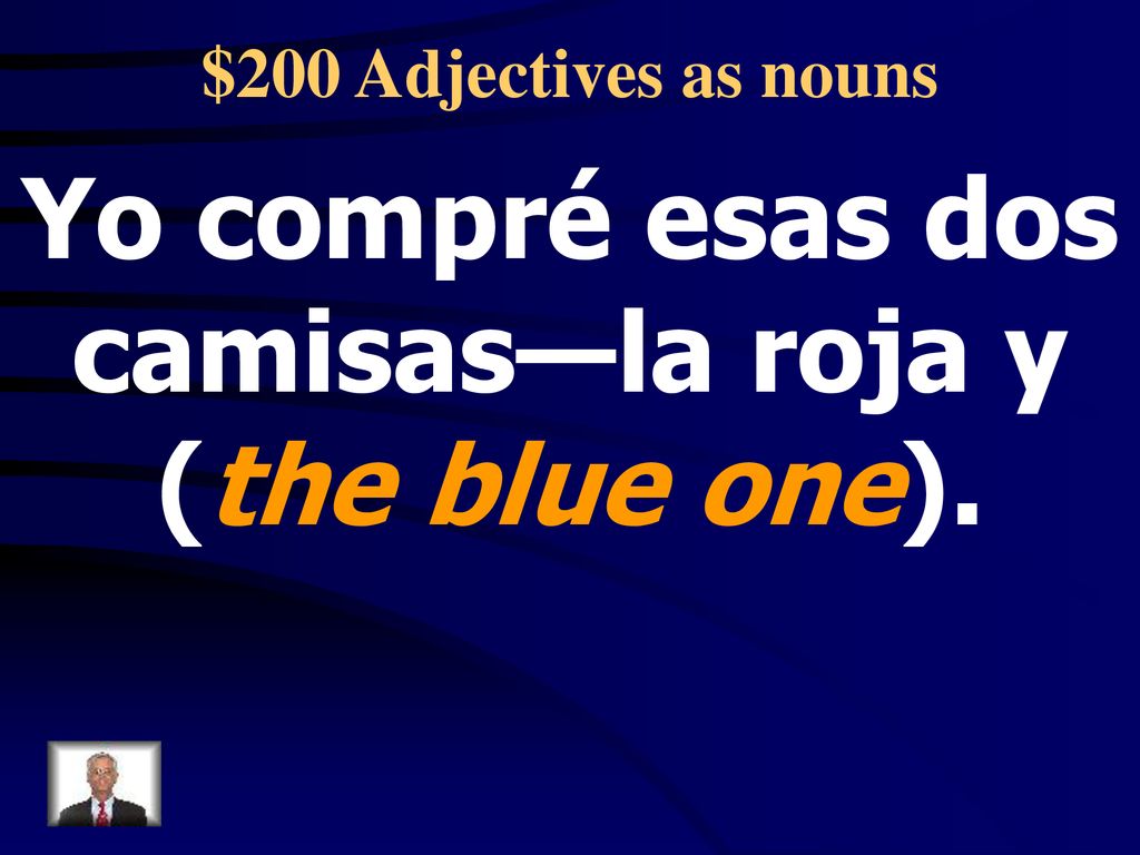 Yo compré esas dos camisas—la roja y (the blue one).