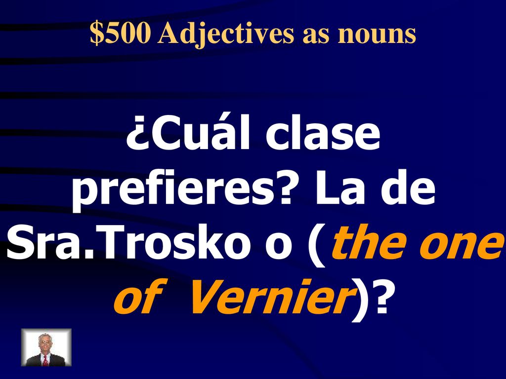¿Cuál clase prefieres La de Sra.Trosko o (the one of Vernier)