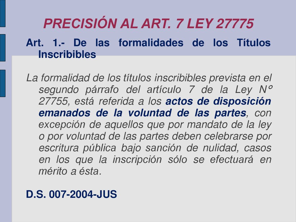 PRECISIÓN AL ART. 7 LEY Art. 1.- De las formalidades de los Títulos Inscribibles.