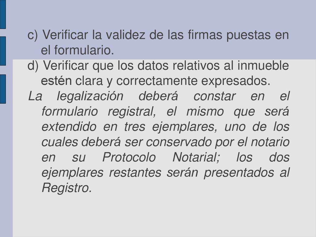 c) Verificar la validez de las firmas puestas en el formulario.