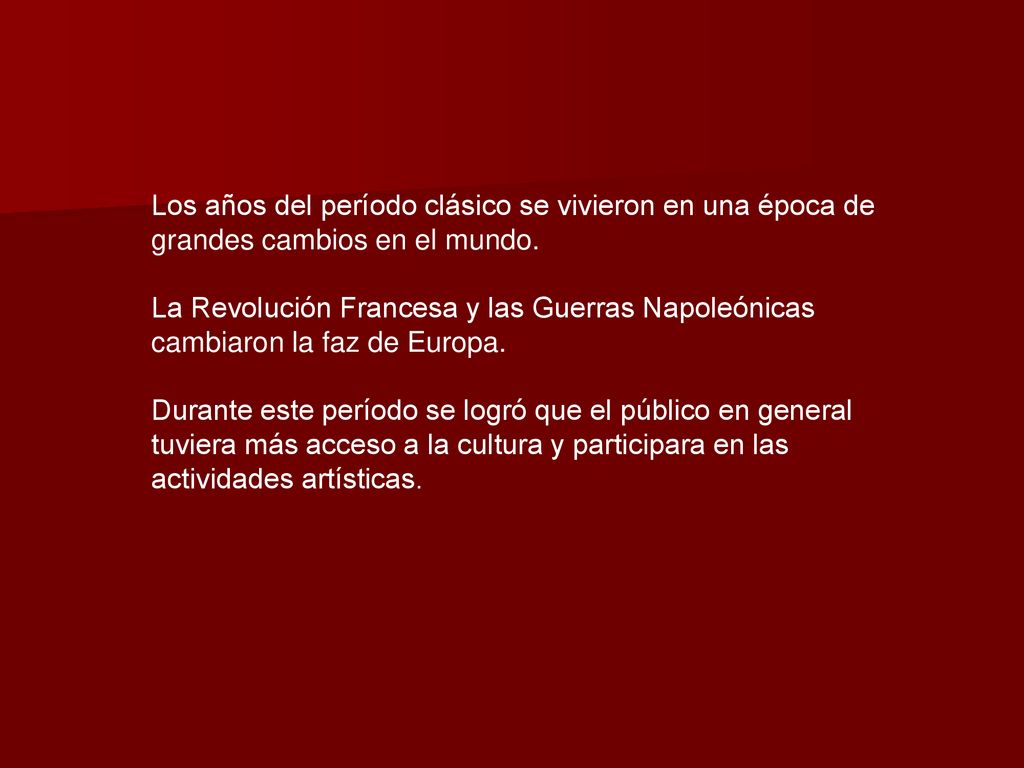 Los años del período clásico se vivieron en una época de grandes cambios en el mundo.