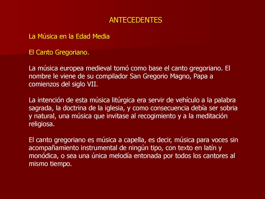 ANTECEDENTES La Música en la Edad Media El Canto Gregoriano.