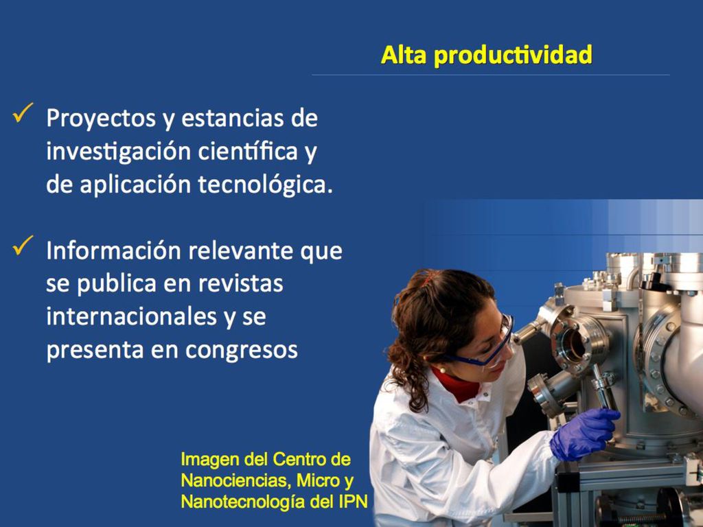 El estudiante del CIC, como becario del CONACyT recibe el apoyo económico que se requiere para la realización