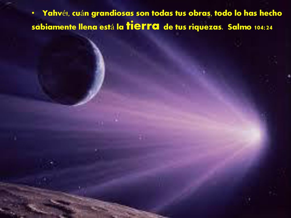 Yahvé!, cuán grandiosas son todas tus obras, todo lo has hecho sabiamente llena está la tierra de tus riquezas.