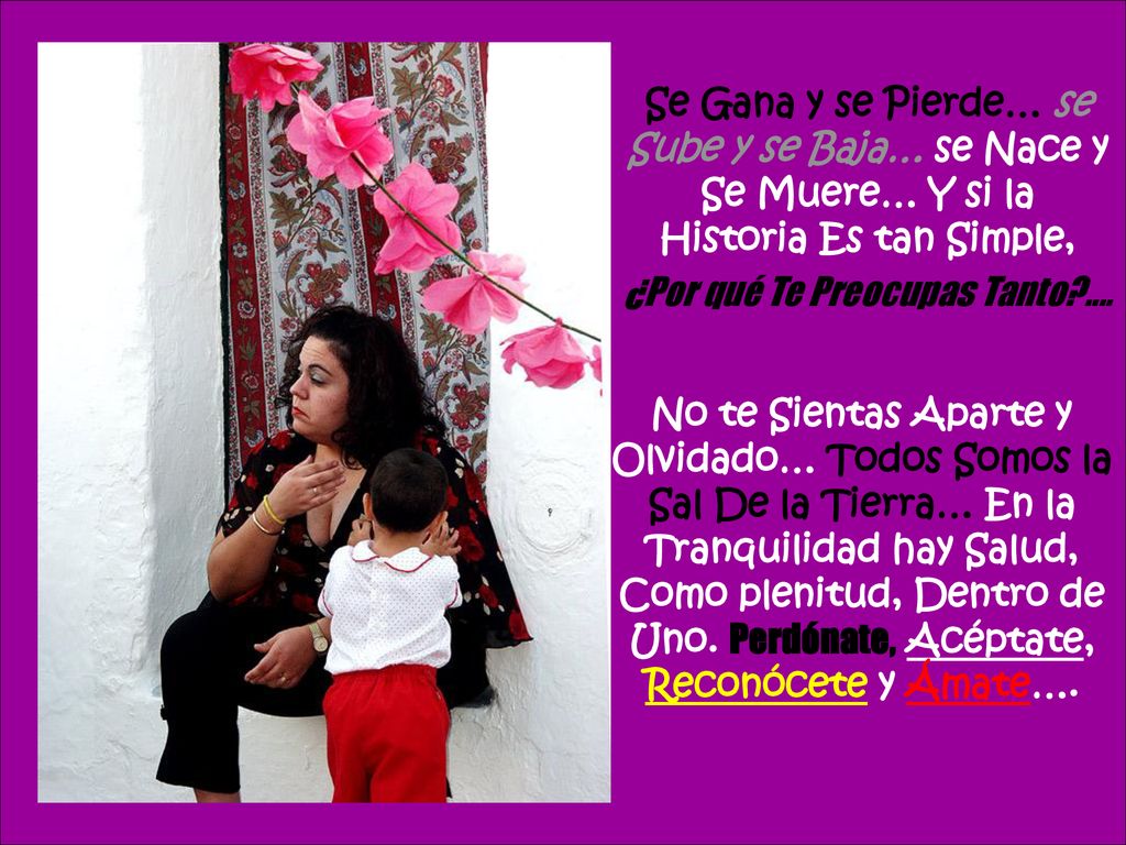 Se Gana y se Pierde… se Sube y se Baja… se Nace y Se Muere… Y si la Historia Es tan Simple, ¿Por qué Te Preocupas Tanto ....