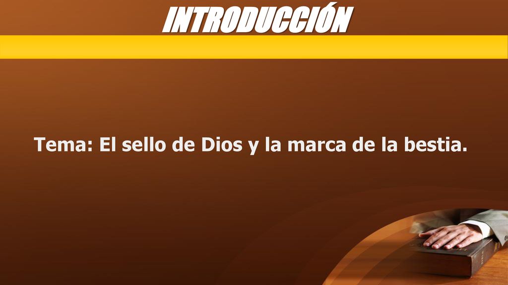 INTRODUCCIÓN Tema: El sello de Dios y la marca de la bestia.