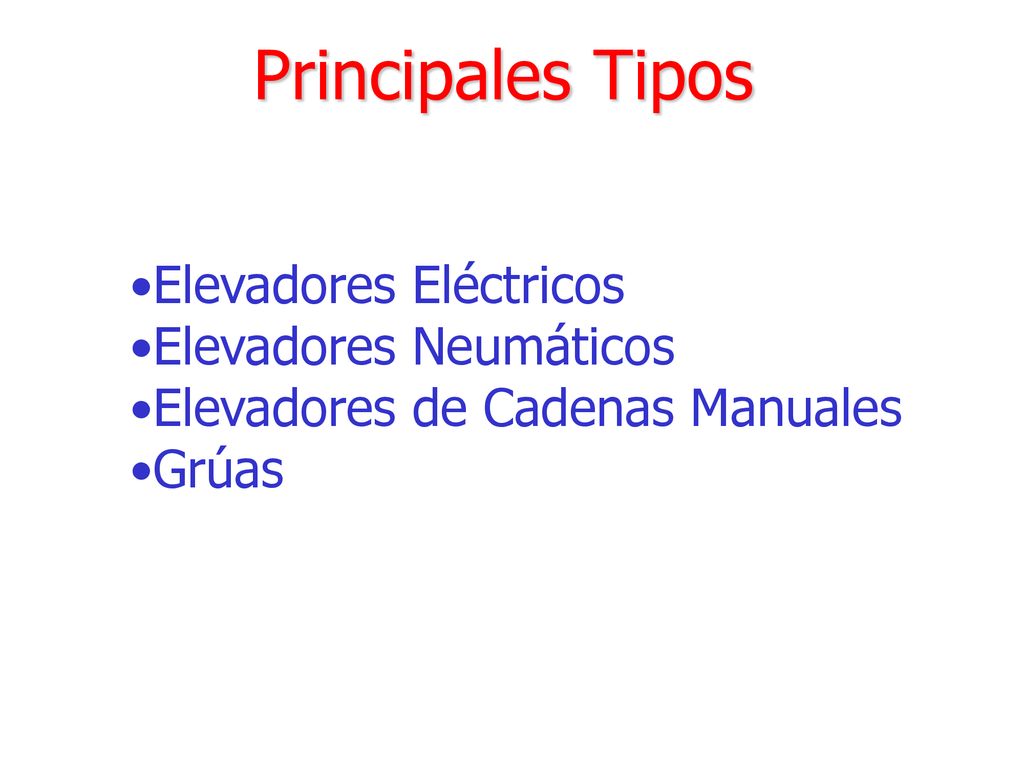 Principales Tipos Elevadores Eléctricos Elevadores Neumáticos