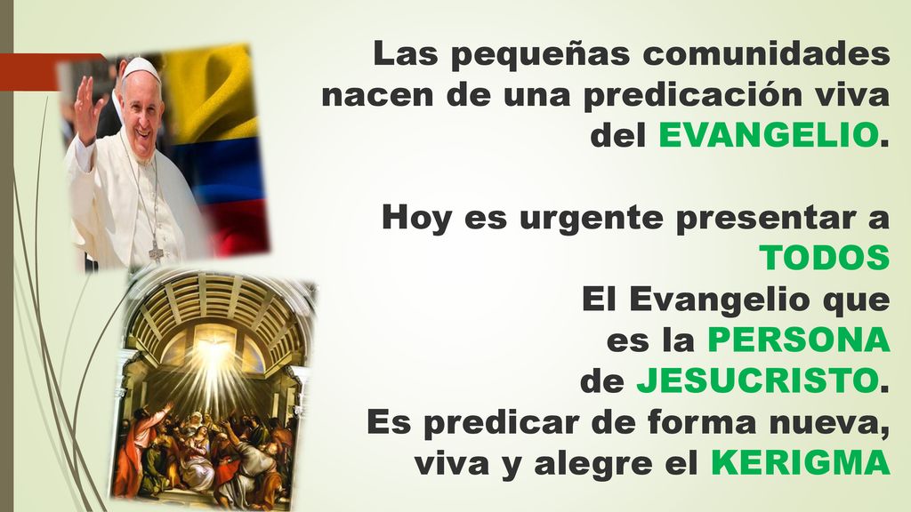 Las pequeñas comunidades nacen de una predicación viva del EVANGELIO