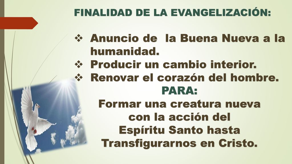 Anuncio de la Buena Nueva a la humanidad. Producir un cambio interior.