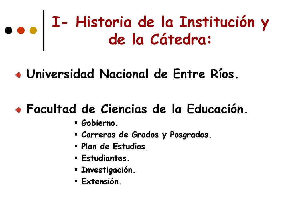 I- Historia de la Institución y de la Cátedra: