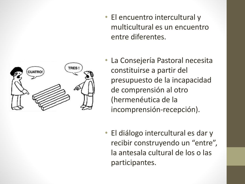El encuentro intercultural y multicultural es un encuentro entre diferentes.