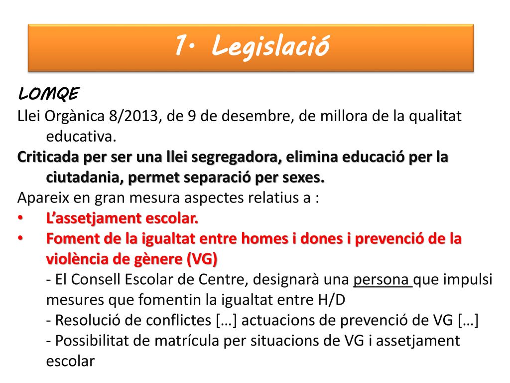 1. Legislació LOMQE. Llei Orgànica 8/2013, de 9 de desembre, de millora de la qualitat educativa.
