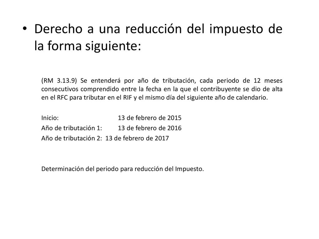 Derecho a una reducción del impuesto de la forma siguiente: