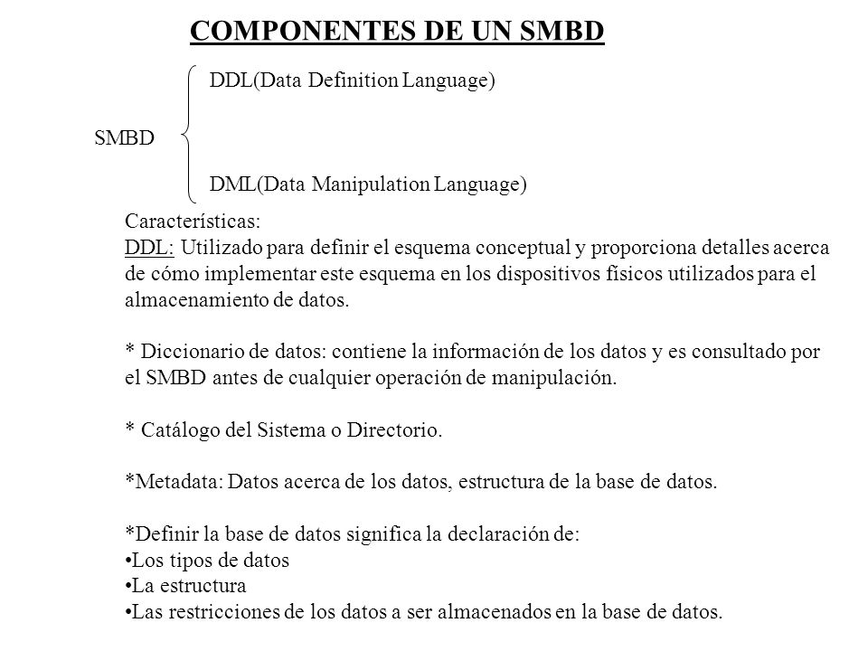 COMPONENTES DE UN SMBD DDL(Data Definition Language)