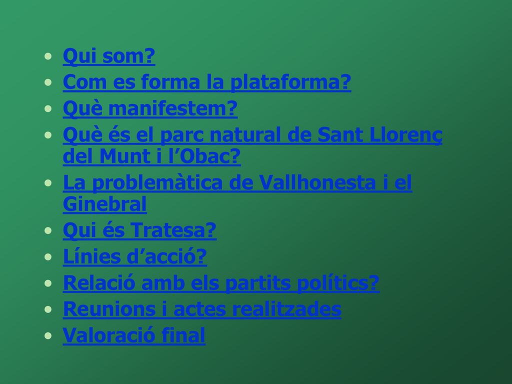 Qui som Com es forma la plataforma Què manifestem Què és el parc natural de Sant Llorenç del Munt i l’Obac