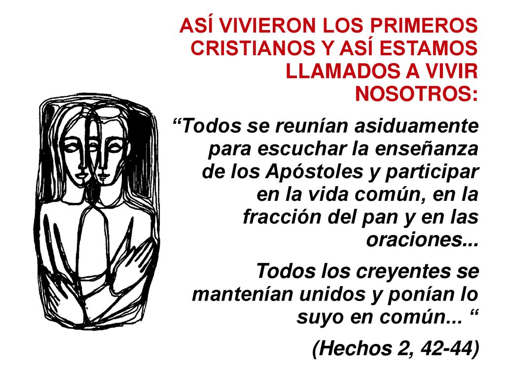 ASÍ VIVIERON LOS PRIMEROS CRISTIANOS Y ASÍ ESTAMOS LLAMADOS A VIVIR NOSOTROS: