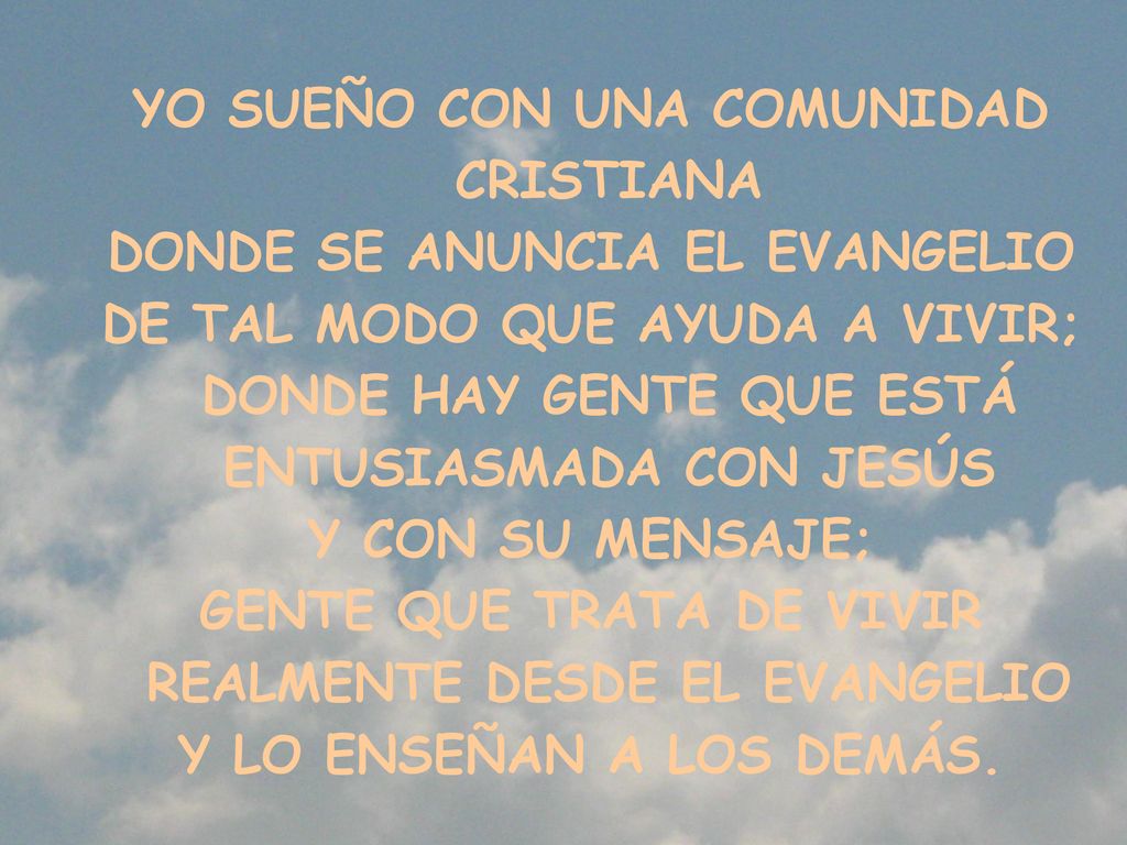 YO SUEÑO CON UNA COMUNIDAD CRISTIANA DONDE SE ANUNCIA EL EVANGELIO