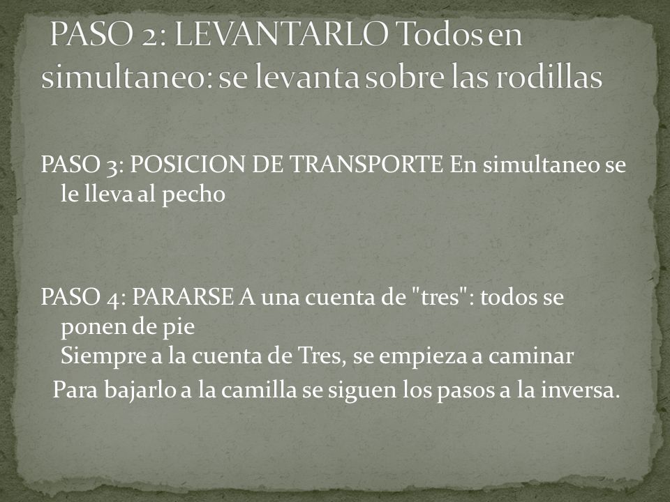 PASO 2: LEVANTARLO Todos en simultaneo: se levanta sobre las rodillas