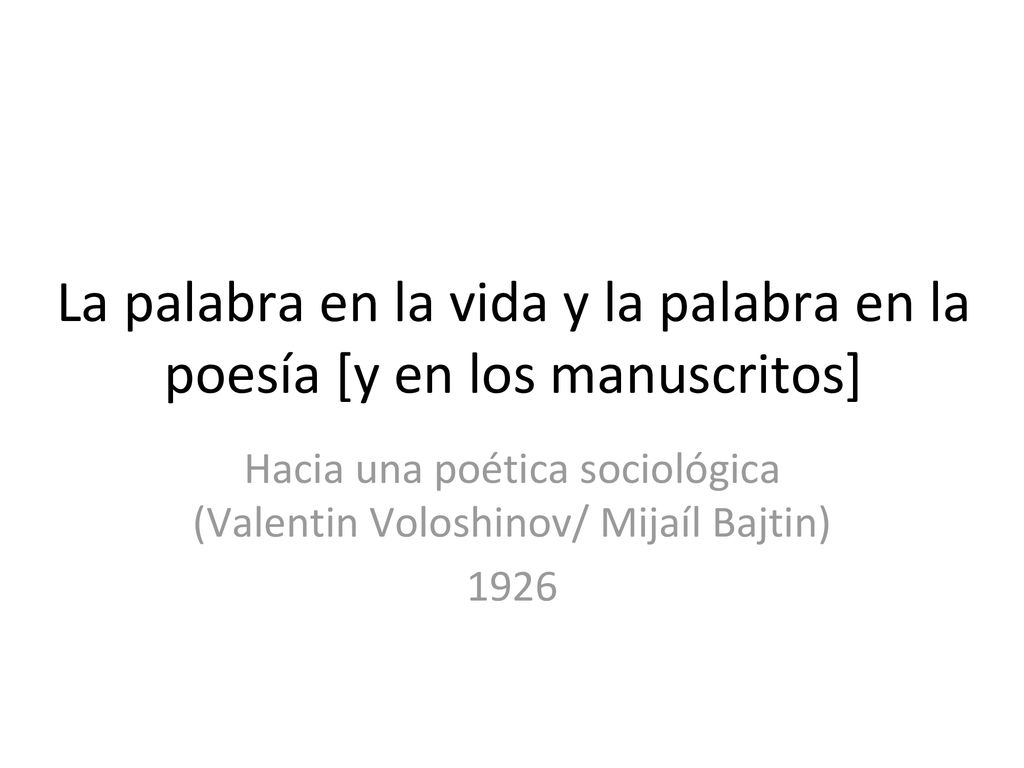 La palabra en la vida y la palabra en la poesía [y en los manuscritos]