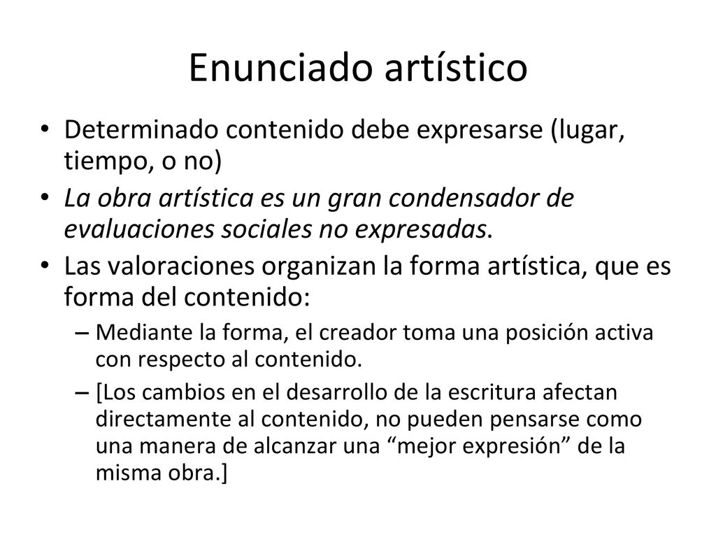 Enunciado artístico Determinado contenido debe expresarse (lugar, tiempo, o no)