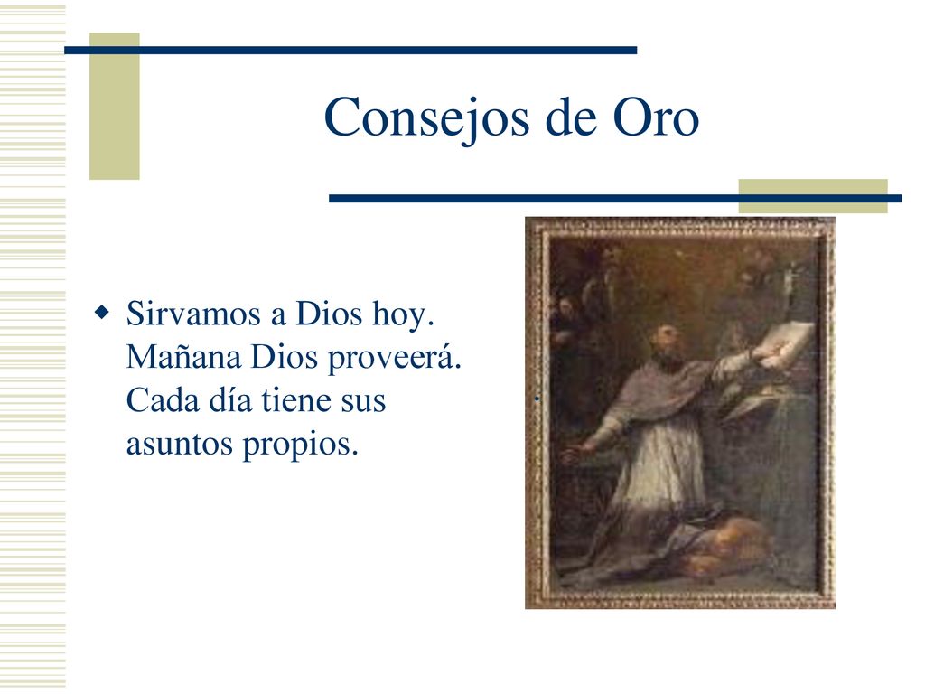 Consejos de Oro Sirvamos a Dios hoy. Mañana Dios proveerá.