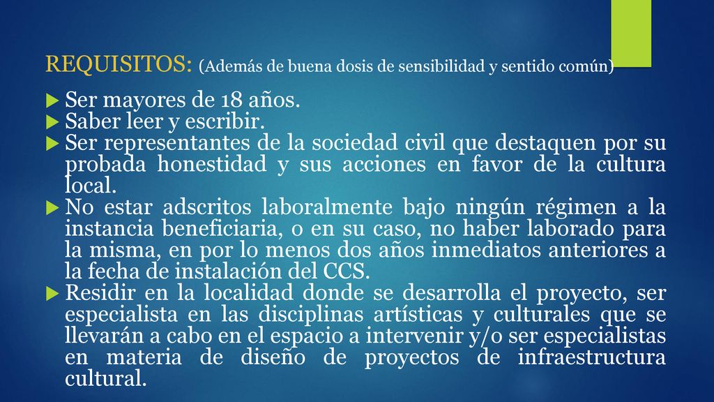 REQUISITOS: (Además de buena dosis de sensibilidad y sentido común)