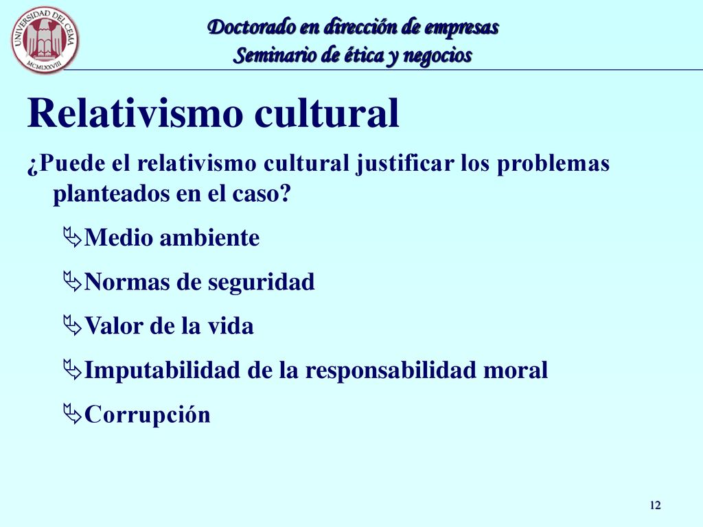 Relativismo cultural ¿Puede el relativismo cultural justificar los problemas planteados en el caso