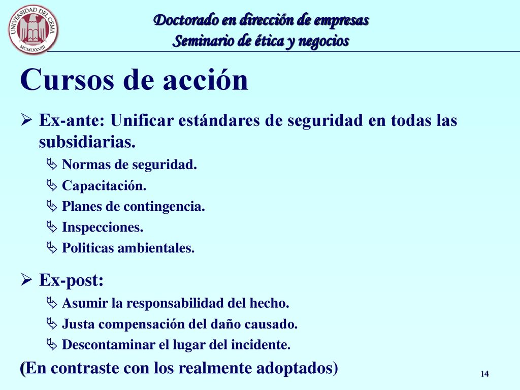 Cursos de acción Ex-ante: Unificar estándares de seguridad en todas las subsidiarias. Normas de seguridad.