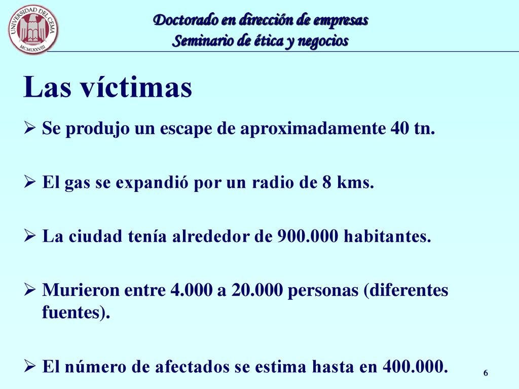Las víctimas Se produjo un escape de aproximadamente 40 tn.