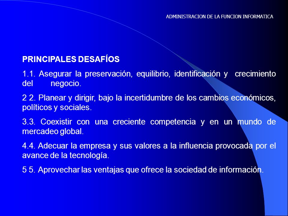 5 5. Aprovechar las ventajas que ofrece la sociedad de información.