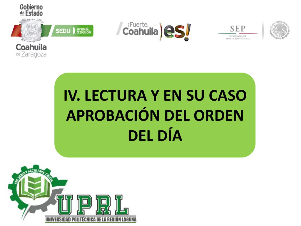 IV. LECTURA Y EN SU CASO APROBACIÓN DEL ORDEN DEL DÍA