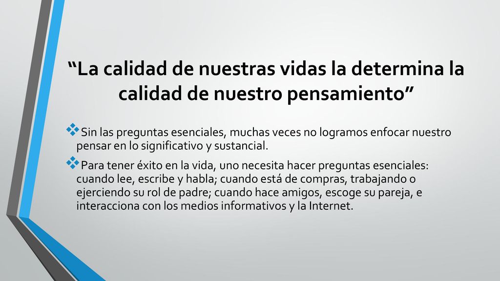 La calidad de nuestras vidas la determina la calidad de nuestro pensamiento