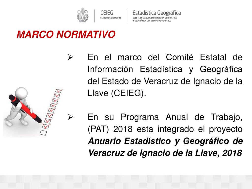 MARCO NORMATIVO En el marco del Comité Estatal de Información Estadística y Geográfica del Estado de Veracruz de Ignacio de la Llave (CEIEG).