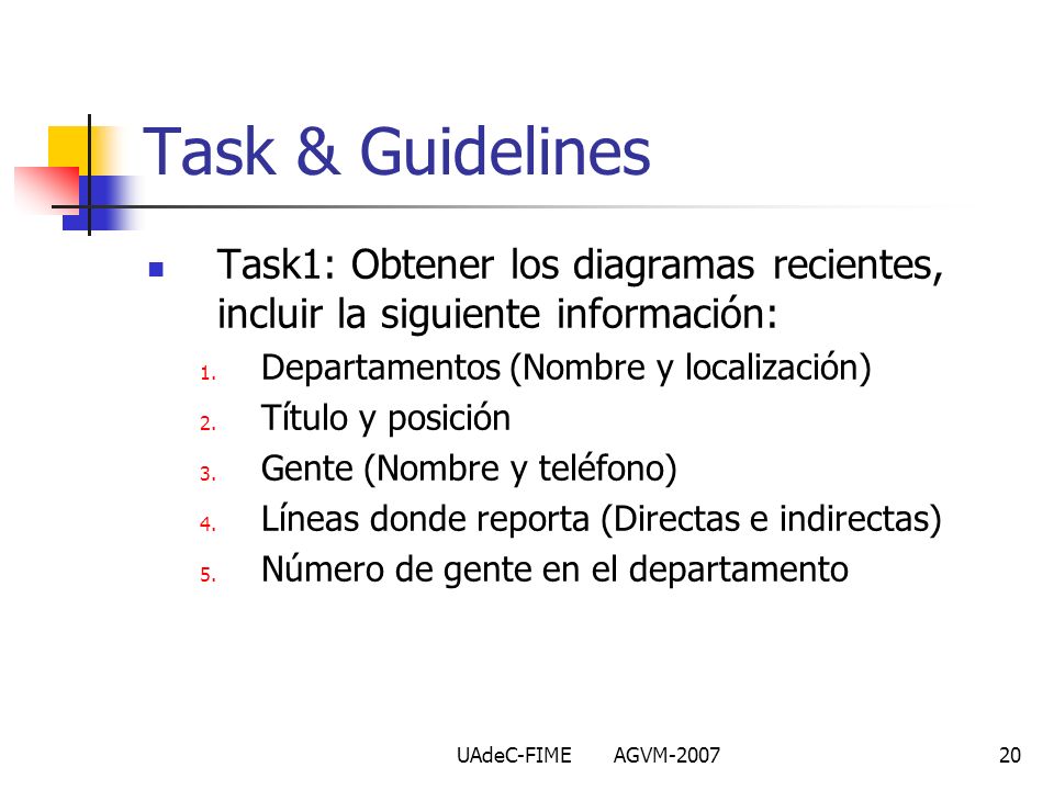 Task & Guidelines Task1: Obtener los diagramas recientes, incluir la siguiente información: Departamentos (Nombre y localización)