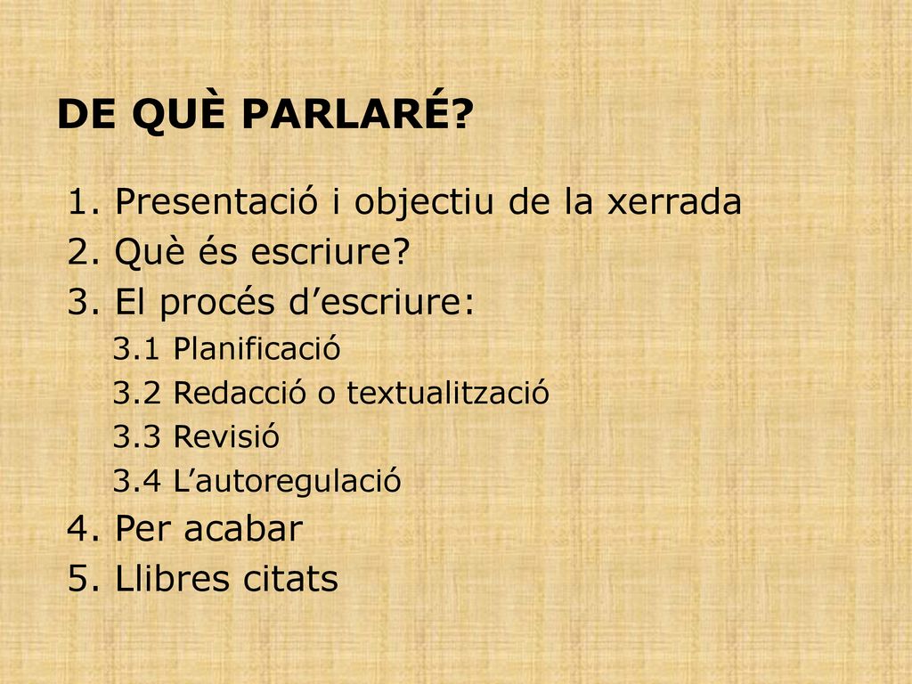 DE QUÈ PARLARÉ 1. Presentació i objectiu de la xerrada