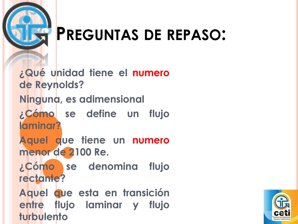 Preguntas de repaso: ¿Qué unidad tiene el numero de Reynolds