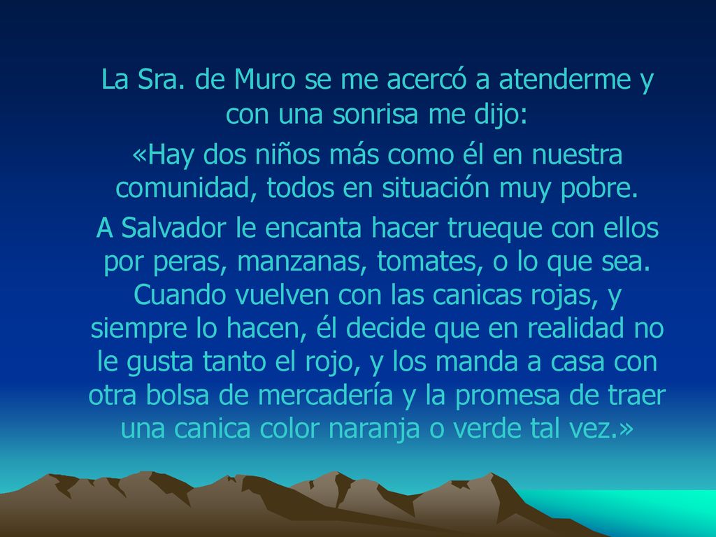 La Sra. de Muro se me acercó a atenderme y con una sonrisa me dijo: