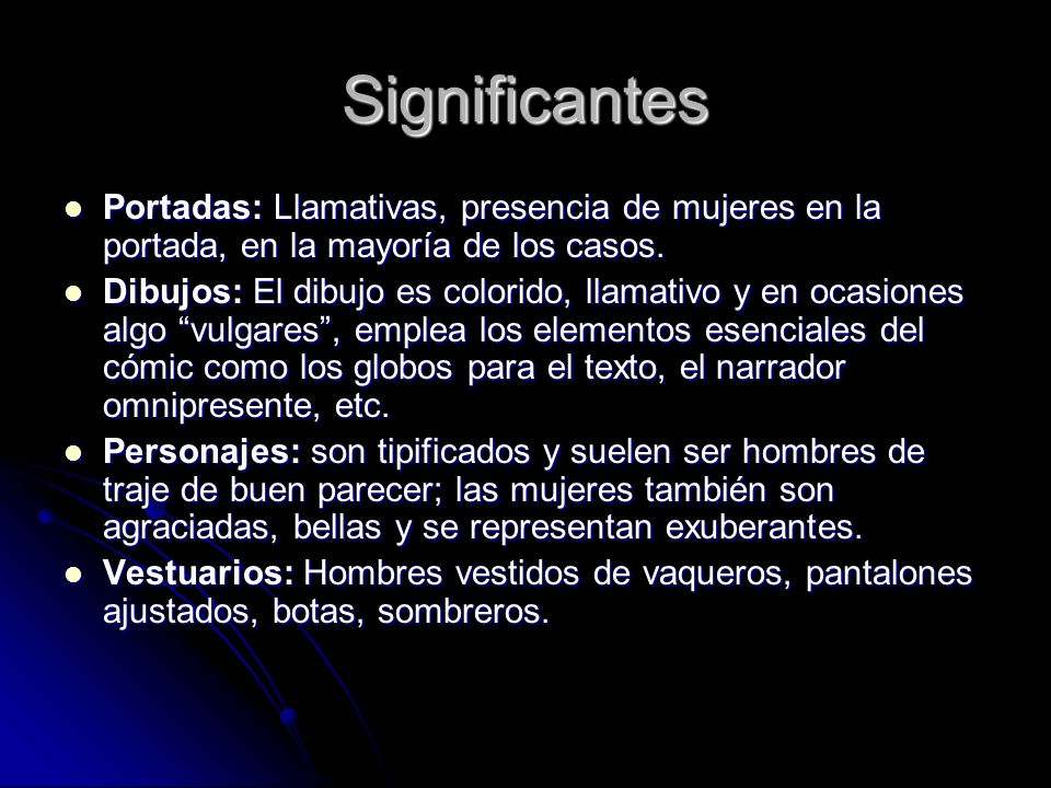 Significantes Portadas: Llamativas, presencia de mujeres en la portada, en la mayoría de los casos.