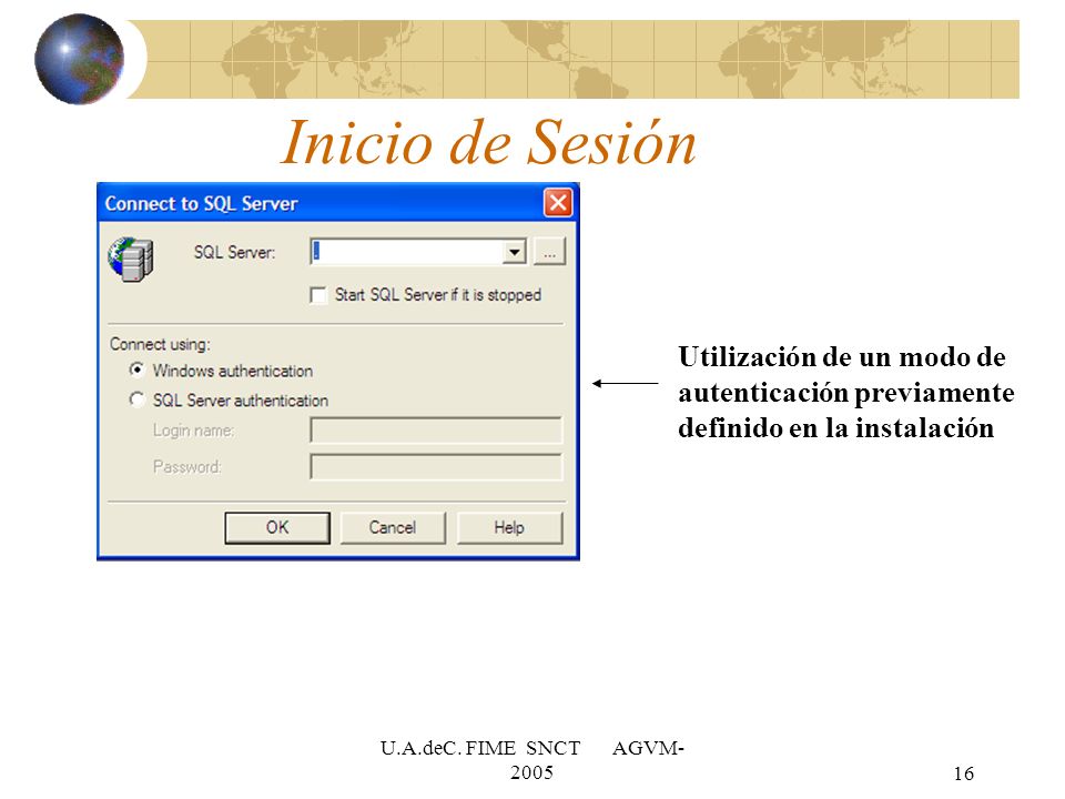 Inicio de Sesión Utilización de un modo de autenticación previamente definido en la instalación.