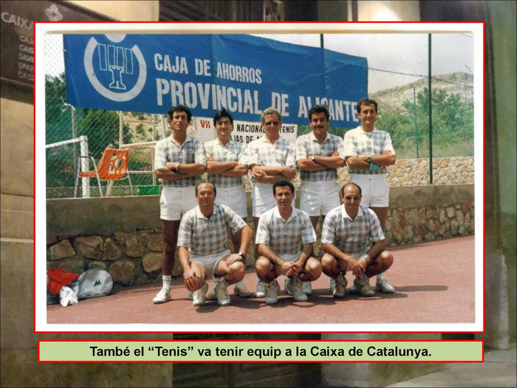 També el Tenis va tenir equip a la Caixa de Catalunya.