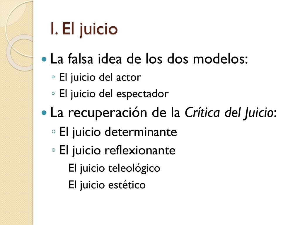 I. El juicio La falsa idea de los dos modelos: