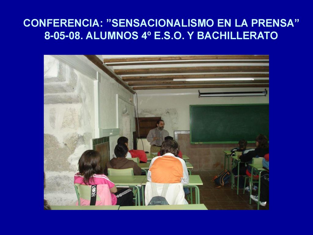 CONFERENCIA: SENSACIONALISMO EN LA PRENSA ALUMNOS 4º E.S.O. Y BACHILLERATO