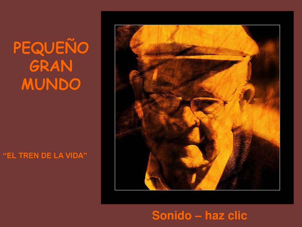 PEQUEÑO GRAN MUNDO EL TREN DE LA VIDA Sonido – haz clic
