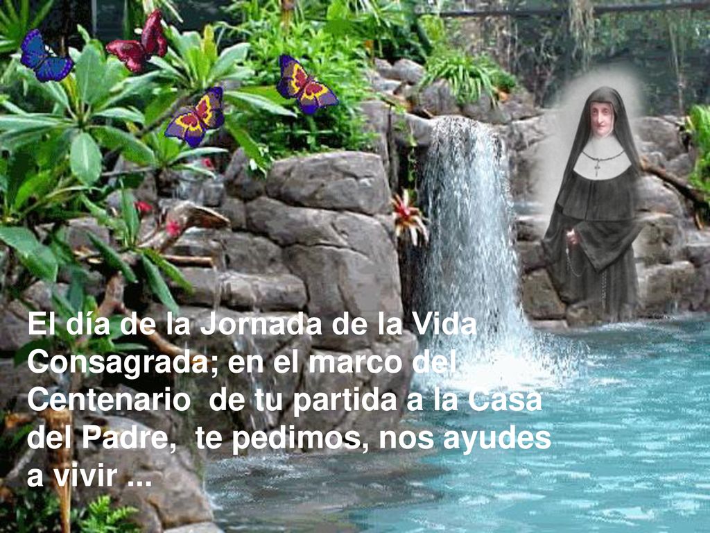 El día de la Jornada de la Vida Consagrada; en el marco del Centenario de tu partida a la Casa del Padre, te pedimos, nos ayudes a vivir ...