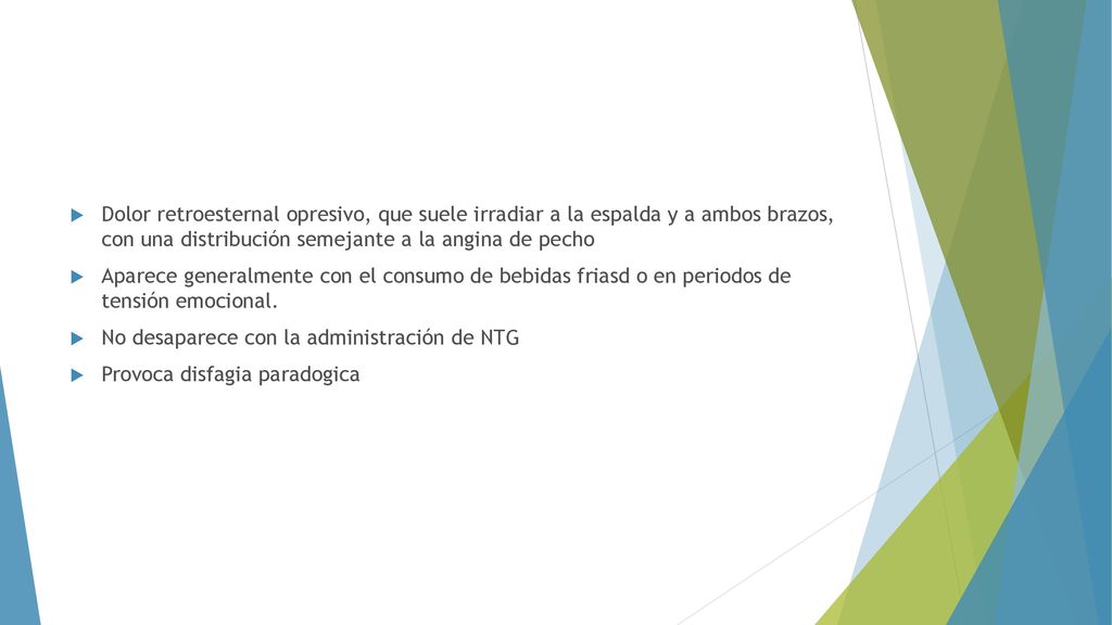 Dolor retroesternal opresivo, que suele irradiar a la espalda y a ambos brazos, con una distribución semejante a la angina de pecho