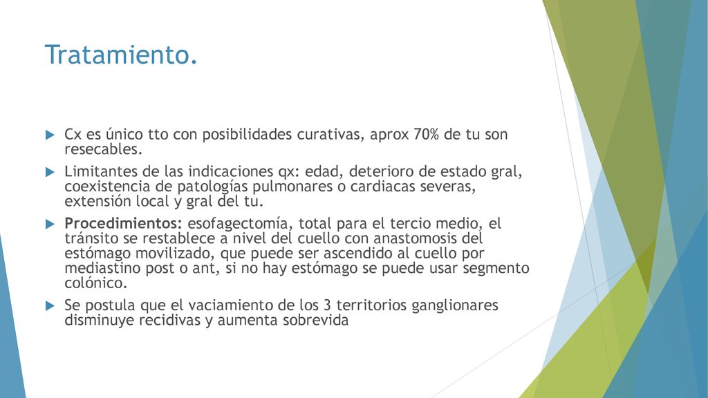 Tratamiento. Cx es único tto con posibilidades curativas, aprox 70% de tu son resecables.