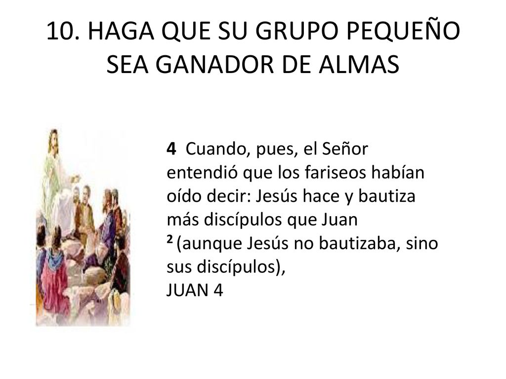 10. HAGA QUE SU GRUPO PEQUEÑO SEA GANADOR DE ALMAS