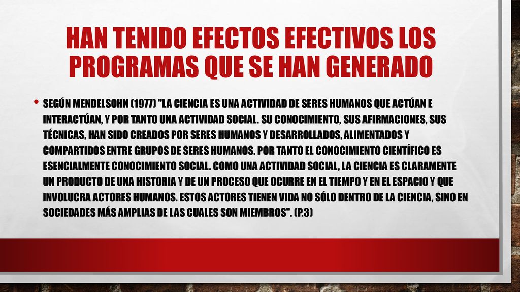 Han tenido efectos efectivos los programas que se han generado